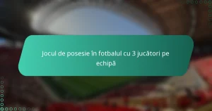 Jocul de posesie în fotbalul cu 3 jucători pe echipă